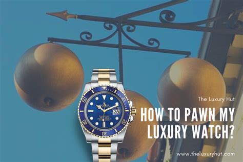 pawn luxury watch london|pawn my watch london.